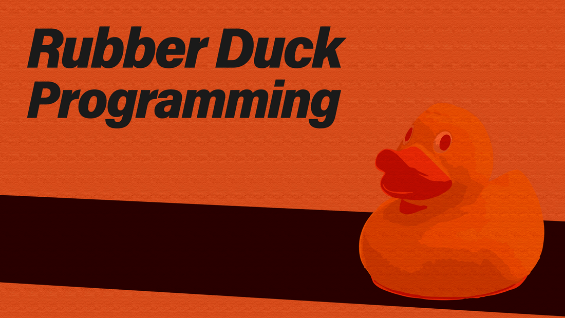 Rubber Duck Programming